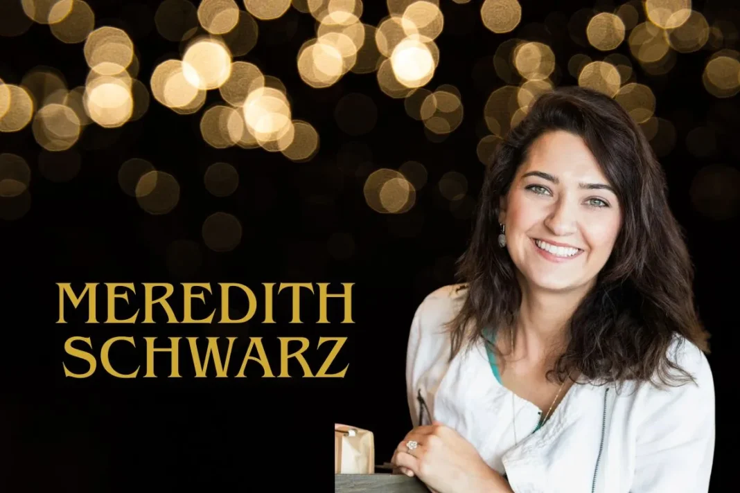 Meredith Schwarz Biography, Net Worth, Age, Husband, Career & Life Story